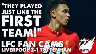 Liverpool v Spurs 21  The Reserves Play Just Like The First Team  LFC Fan Cams [upl. by Felita934]