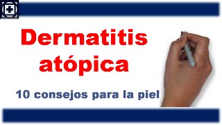 Dermatitis atopica algo que debes saber y 10 consejos [upl. by Rooker312]