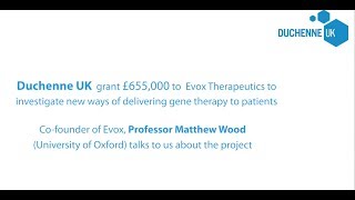 Duchenne UK and Evox Therapeutics An interview with Professor Matthew Wood [upl. by Harp618]