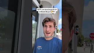 WTF une boulangerie française 🧁🥐🥖 à MIAMI BEACH 😱🇺🇸 usa travel ytshorts viralvideo vlog [upl. by Ellatsyrc174]