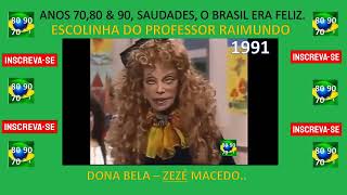 ESCOLINHA DO PROFESSOR RAIMUNDO  DONA BELA  1991 [upl. by Berriman735]