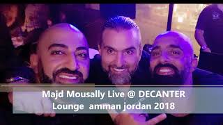 Majd Mousally Live 2018  decanter lounge مجد موصلي لايف 2018 [upl. by Reinhard]