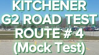 Kitchener G2 Road Test Route  4  Mock Test [upl. by Alston316]