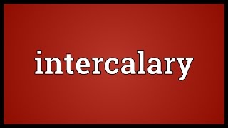 Intercalary Meaning [upl. by Basile]