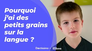 Pourquoi j’ai des petits grains sur la langue   Explique moi Docteur [upl. by Fernanda]