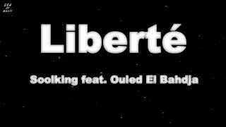 Soolking feat Ouled El Bahdja  Liberté Paroles [upl. by Irvine]