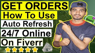 How To Online on Fiverr 247 Easy Auto Refresh Extension  Get More Orders on Fiverr [upl. by Loginov]