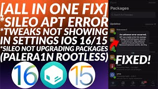 Fix Sileo APT error  Fix Tweaks not showing in settings iOS 1615 Fix Sileo Not Upgrading Packages [upl. by Notkcorb]