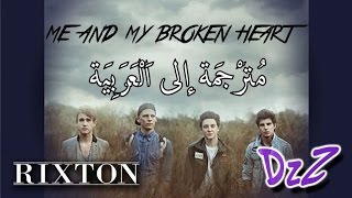 Rixton Me and my broken Heart مترجمة الى العربية DzZ [upl. by Mair]