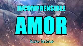 Incomprensible Amor  New Wine letras Suscríbete [upl. by Nalek]