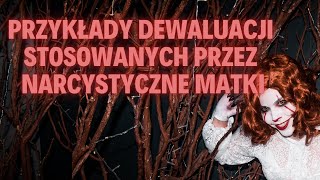 PRZYKŁADY DEWALUACJI STOSOWANYCH PRZEZ NARCYSTYCZNE MATKI😱⛔️ [upl. by Ellirehs171]