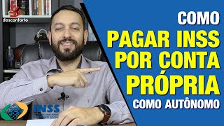 COMO PAGAR INSS POR CONTA PRÓPRIA COMO AUTÔNOMO  Contribuinte Individual no INSS  Benefícios [upl. by Miles411]