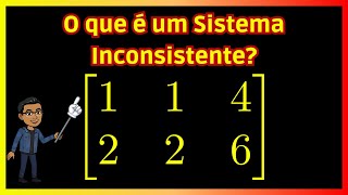 Sistema Inconsistente ou Sistema Impossível Álgebra Linear  Aula 8 [upl. by Anirehtac]