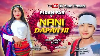 NANI DAPAN NI  KOCH LOVE SONG 2024  SONG WR  BINOY KOCH  MUSIC  BK MUSIC PRESENT [upl. by Tavish]