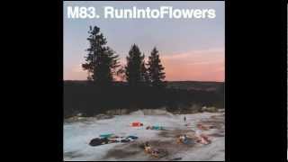 M83  Run Into Flowers Jackson Remix [upl. by Friedman]