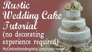 Elegant Rustic Wedding Cake Tutorial no decorating experience required [upl. by Shargel456]