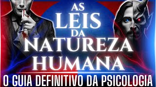 AS LEIS DA NATUREZA HUMANA  O GUIA DEFINITIVO DA PSICOLOGIA [upl. by Etnoled990]