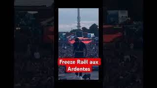 Freeze Raël aux Ardentes freezecorleone 667 freezerael lesardentes [upl. by Asoramla]