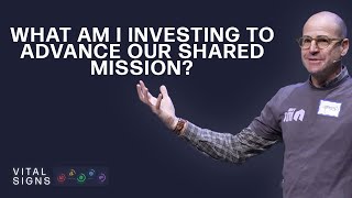 George Hinman quotWhat am I investing to advance our shared missionquot [upl. by Retsae]