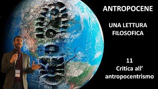 Antropocene  11 Critica allantropocentrismo [upl. by Anaiad635]