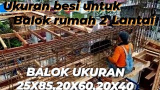 Ukuran besi balok rumah 2 lantai  Balok ukuran 25 x 85  20x60 20x40 [upl. by Roinuj]