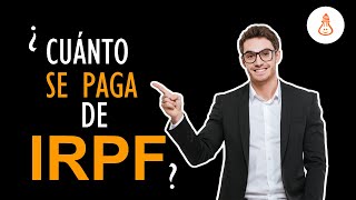 ¿Cuánto se paga de IRPF en España [upl. by Gerger]