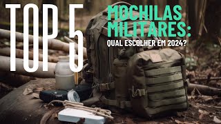 As 5 Melhores Mochilas Militares de 2024 Resistência e Funcionalidade [upl. by Dafna87]