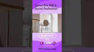 Sonos Era 300 is Sound Perfection invastor [upl. by Llehcnom]