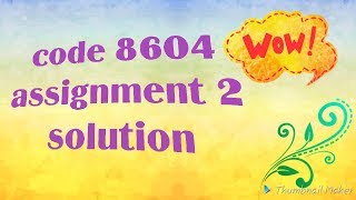 code 8604 assignment 2 solution [upl. by Anicul]