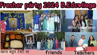 Fresher party 2024BEdcollegeसीनियरस् ने बहुत अच्छे से किया हमारा स्वागतखाना बहुत टेस्टी था [upl. by Ocire]