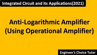 AntiLogarithmic Amplifier [upl. by Alorac]