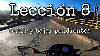 Subir y bajar PENDIENTESLOMAS  APRENDE A MANEJAR MOTO FÁCIL  Lección 8 [upl. by Emlyn]