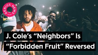 J Cole’s “Neighbors” Beat Is “Forbidden Fruit” Reversed  Genius News [upl. by Viquelia823]