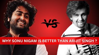 Arijit Singh vs Sonu Nigam  Whos the Best  Vs Analysis [upl. by Ihcego]