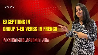 44 Exceptions in Group 1 ER verbs in French  Meghna Sholapurkar Jha  frenchverb frenchclasses [upl. by Colas370]