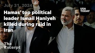 Hamas top political leader Ismail Haniyeh killed during raid in Iran  The Excerpt [upl. by Acimak548]