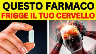 ATTENTI  8 FARMACI CHE CAUSANO DEMENZA GRAVE [upl. by Ellehsar]