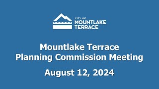 Mountlake Terrace Planning Commission Meeting  August 12 2024 [upl. by Aleibarg]