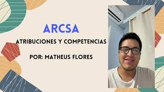 ARCSA atribuciones y competencias [upl. by Kobi647]