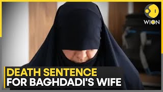 Abu Bakr alBaghdadi’s widow sentenced to death in Iraq  Latest News  WION [upl. by Yttam172]