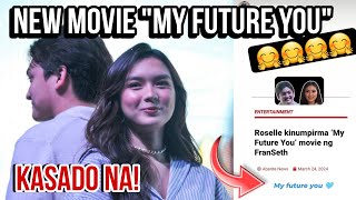 CONFIRMED NEW MOVIE ng FRANSETH na quotMY FUTURE YOUquot kasado na franseth francinediaz [upl. by Tu984]