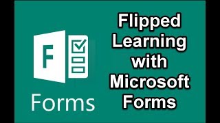 Flipped Learning with Microsoft Forms [upl. by Adneram553]