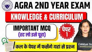 🔥Agra 2nd Year Exam 2024  Important MCQ on Knowledge amp Curriculum  BD201  Catalyst Soni [upl. by Yanrahs]