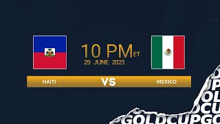 Haiti vs Mexico  13  Gold Cup 2023 [upl. by Jeanelle239]