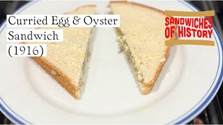 Curried Egg and Oyster Sandwich 1916 on Sandwiches of History [upl. by Oshinski]