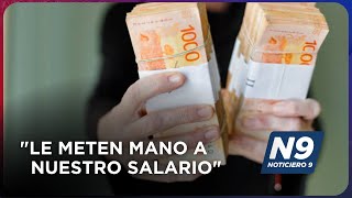 quotLE METEN MANO A NUESTRO SALARIOquot  NOTICIERO 9 [upl. by Gasser]