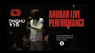 አኑባር Anubar  ትንሹ Tinishu Live Performance [upl. by Erdnuaed458]