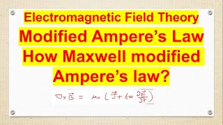 modified Amperes law Electromagnetic Field Theory [upl. by Imuy]