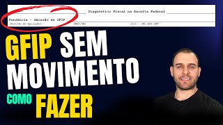 GFIP SEM MOVIMENTO  COMO ENVIAR E REGULARIZAR [upl. by Arhez]