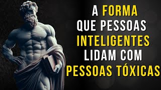 11 Formas Estoicas e Inteligentes de Lidar com Pessoas Tóxicas  Filosofia Estoica  Estoicismo [upl. by Ynnod213]